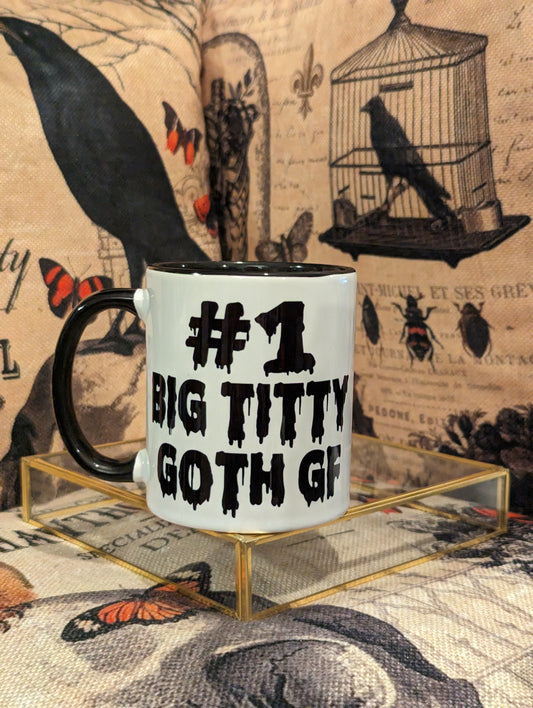 #1 Big Titty Goth GF/Wife Mug