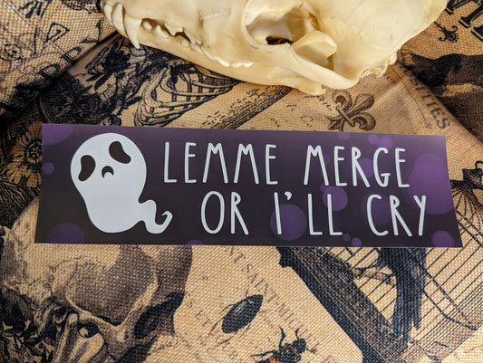 LEMME MERGE OR I'LL CRY - BUMPER STICKER