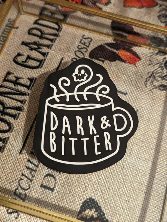 Dark and bitter - VINYL STICKER