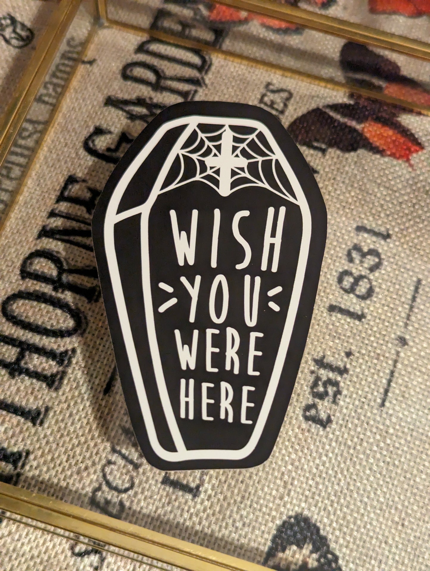 Wish You Were Here - Coffin - VINYL STICKER